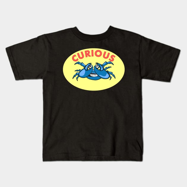 CURIOUS Kids T-Shirt by Tees4Chill